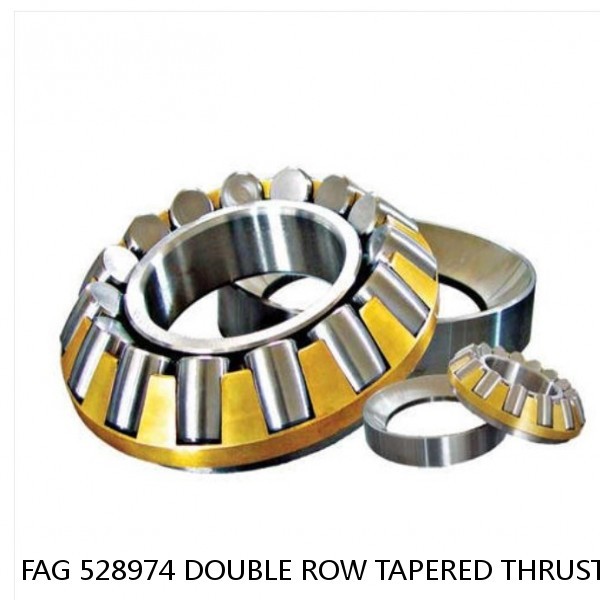 FAG 528974 DOUBLE ROW TAPERED THRUST ROLLER BEARINGS